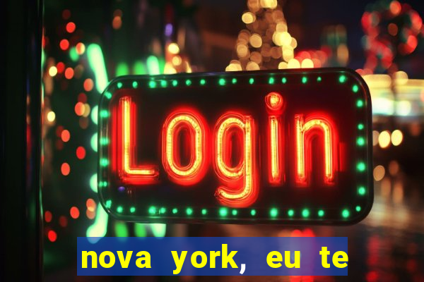 nova york, eu te amo filme completo dublado